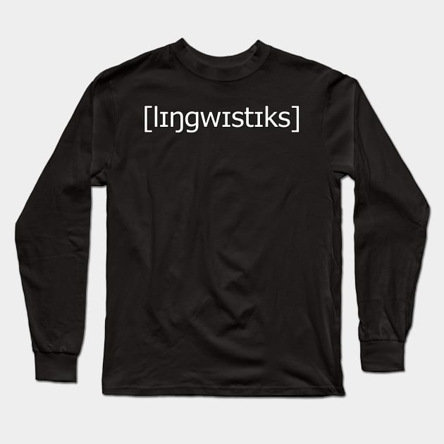 [lɪŋgwɪstɪks] | Linguistics (White) Long Sleeve T-Shirt by gillianembers
